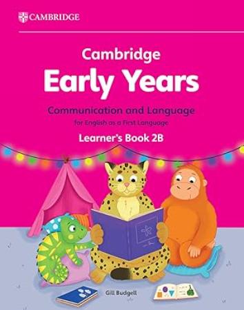Cambridge Early Years Communication and Language for English as a First Language Learners Book 2B