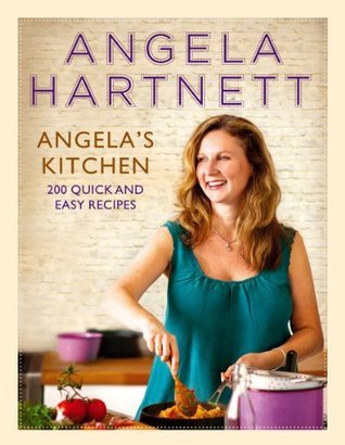 Angelas Kitchen :200 Quick and Easy Recipes