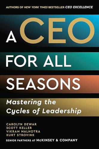 A CEO for All Seasons: Mastering the Cycles of Leadership