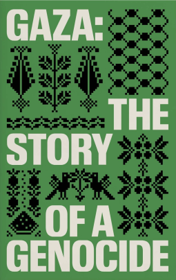 Gaza : The Story of a Genocide