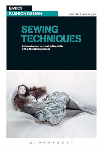 Basic Fashion Design: Sewing Techniques