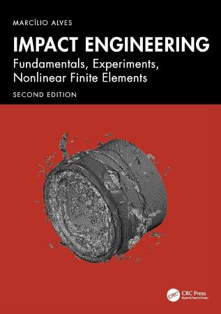 Impact Engineering : Fundamentals Experiments Nonlinear Finite Elements : 2nd Edition