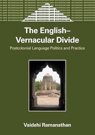 The English Vernacular Divide: Postcolonial Language Politics and Practice