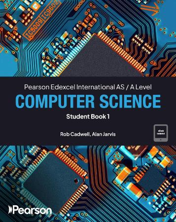 Pearson Edexcel International AS/A Level Computer Science Student Book 1