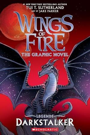 Wings Of Fire Graphic Novel Legends:Darkstalker