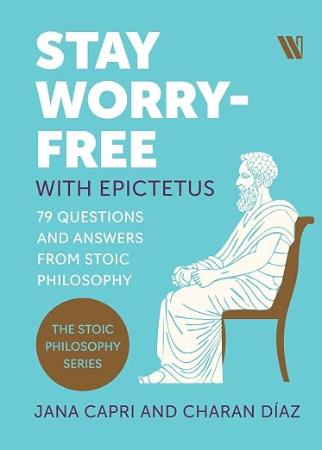 Stay Worry Free with Epictetus