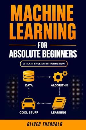 Machine Learning for Absolute Beginners