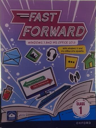 Fast Forward Class 1 : Windows 7 and Ms Office 2013 : NEP 2020 - NCF 2023