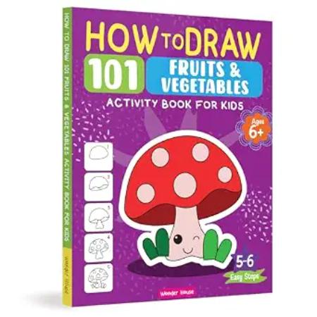 How to Draw: 101 Fruits and Vegetables