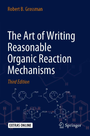 The Art of Writing Reasonable Organic Reaction Mechanisms : 3rd Edition