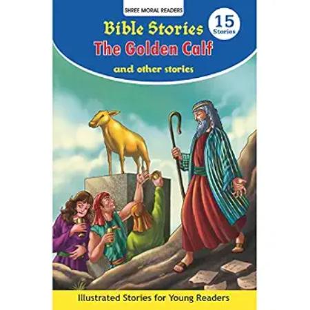 Bible Stories The Golden Calf And Other Stories