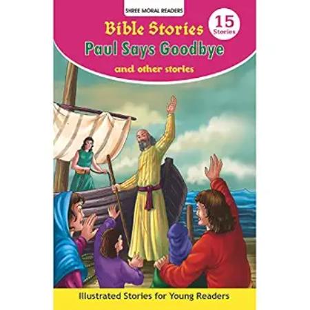 Bible Stories Paul Says Goodbye And Other Stories