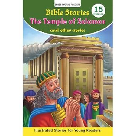 Bible Stories The Temple of Solomon And Other Stories