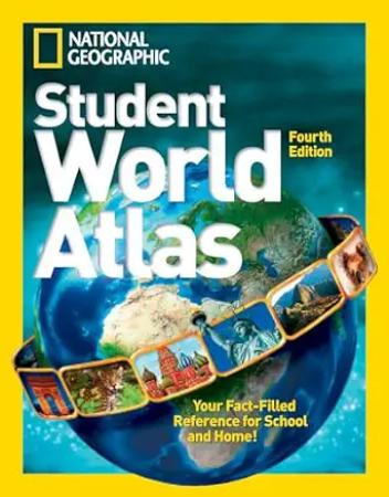 National Geogrsaphic Student World Atlas : 4th Edition