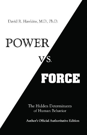 Power Vs Force : The Hidden Determinants of Human Behaviour