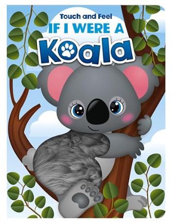 If I Were a Koala Touch and Feel