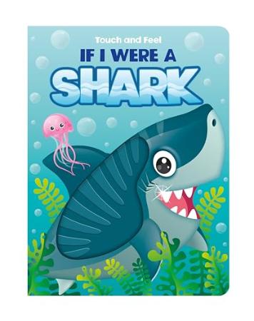 If I Were a Shark: Touch and Feel