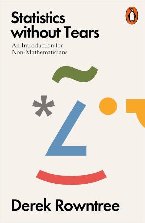 Statistics without Tears : An Introduction for Non-Mathematicians