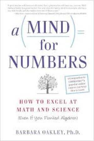 A Mind for Numbers : How to Excel at Math and Science - Even If You Flunked Algebra