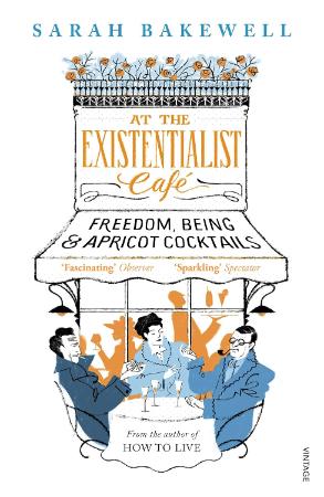 At The Existentialist Cafe : Freedom Being and Apricot Cocktails