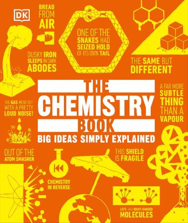 The Chemistry Book : Big Ideas Simply Explained