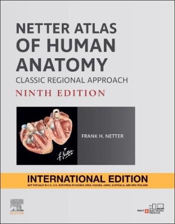 Netter Atlas of Human Anatomy : Classic Regional Approach - International Edition : 9th Edition