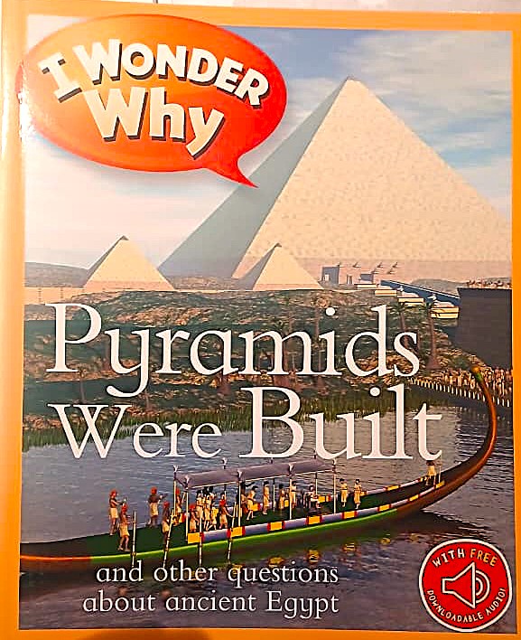 I Wonder Why : Pyramids Were Built