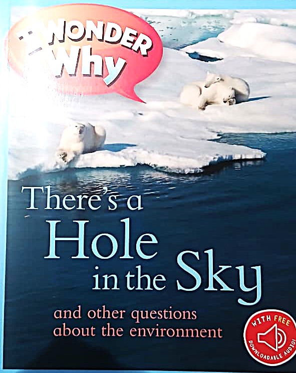 I Wonder Why : Theres a Hole in the Sky