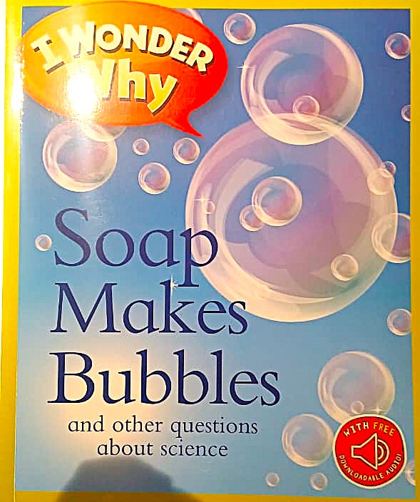 I Wonder Why : Soap Makes Bubbles